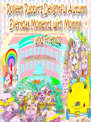 cover image of Rolleen Rabbit's Delightful Autumn Everyday Moments with Mommy and Friends